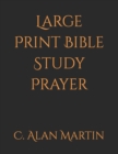 Image for Large Print Bible Study Prayer