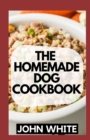 Image for The Homemade Dog Cookbook