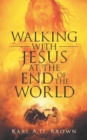 Image for Walking with Jesus at the End of the World