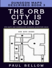 Image for The Orb City is Found : Dungeon Maps Described Book 3