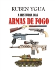 Image for A Historia Das Armas de Fogo