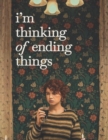 Image for I&#39;m Thinking of Ending Things
