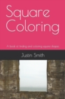 Image for Square Coloring : A book of finding and coloring square shapes