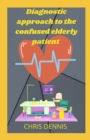 Image for Diagnostic approach to the confused elderly patient
