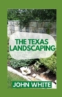 Image for The Texas Landscaping : Landscaping with Edible Plants in Texas