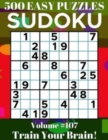 Image for Sudoku : 500 Easy Puzzles Volume 107 - Train Your Brain!
