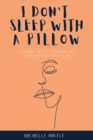Image for I Don&#39;t Sleep With A Pillow