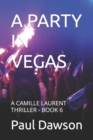 Image for A Party in Vegas : A Camille Laurent Thriller - Book 6