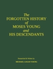 Image for The FORGOTTEN HISTORY of MOSES YOUNG
