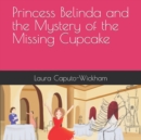 Image for Princess Belinda and the Mystery of the Missing Cupcake
