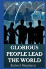 Image for Glorious People Lead the World