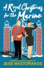 Image for A Royal Christmas for the Marine : A Sweet Romantic Comedy