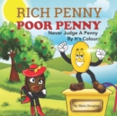 Image for Rich Penny Poor Penny : Never Judge A Penny By It&#39;s Colour