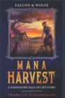 Image for Mana Harvest : Sword to Ploughshare Farming LitRPG