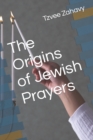 Image for The Origins of Jewish Prayers