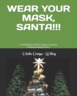 Image for Wear Your Mask, Santa!!! : A CHRISTMAS STORY During a Pandemic Building Reading Fluency