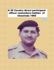 Image for A 25 Cavalry direct participant officer remembers battles of Chawinda 1965
