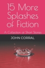 Image for 15 More Splashes of Fiction