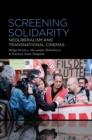 Image for Screening solidarity: neoliberalism and transnational cinemas