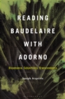 Image for Reading Baudelaire With Adorno: Dissonance, Subjectivity, Transcendence