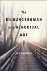 Image for Bildungsroman in a Genocidal Age