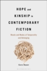 Image for Hope and kinship in contemporary fiction  : moods and modes of temporality and belonging