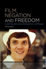 Image for Film, Negation and Freedom: Capitalism and Romantic Critique