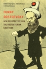 Image for Funny Dostoevsky: new perspectives on the Dostoevskian light side