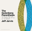 Image for The Gutenberg parenthesis  : the age of print and its lessons for the age of the internet
