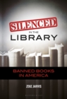 Image for Silenced in the library  : banned books in America