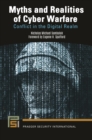Image for Myths and realities of cyber warfare  : conflict in the digital realm