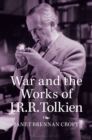 Image for War and the works of J.R.R. Tolkien