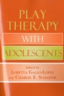 Image for Play Therapy With Adolescents