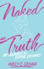 Image for Naked Truth : My Journey To Divine Intimacy