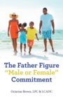 Image for Father Figure &quot;Male or Female&quot; Commitment