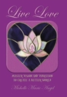 Image for Live Love : Master Vision and Vibration to Create a Better World
