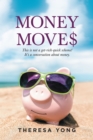 Image for Money Moves: This Is Not a Get-Rich-Quick Scheme! It&#39;s a Conversation About Money