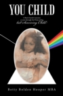 Image for You Child : A Black Family&#39;s Journey as Seen Through the Prism of the Last Surviving Child