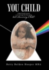 Image for You Child : A Black Family&#39;s Journey as Seen Through the Prism of the Last Surviving Child