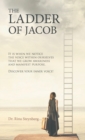 Image for The Ladder of Jacob : It Is When We Notice the Voice Within Ourselves That We Grow Awareness and Manifest Purpose. Discover Your Inner Voice!