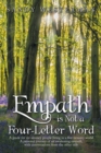 Image for Empath Is Not a Four-Letter Word : A Guide for Six-Sensory People Living in a Five-Sensory World a Personal Journey of an Awakening Empath, with Conversations from the Other Side