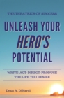 Image for Theatrics of Success: Unleash Your Hero&#39;s Potential