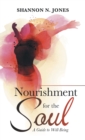 Image for Nourishment for the Soul : A Guide to Well-Being
