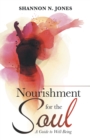 Image for Nourishment for the Soul: A Guide to Well-Being