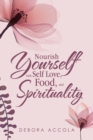 Image for Nourish Yourself with Self Love, Food, and Spirituality