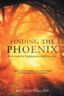 Image for Finding the Phoenix: Seven Tools for Transformative Self-Discovery