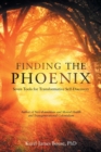 Image for Finding the Phoenix : Seven Tools for Transformative Self-Discovery