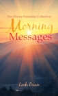 Image for The Divine Feminine Collective : Morning Messages
