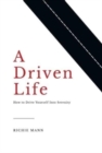 Image for A Driven Life : How to Drive Yourself into Serenity