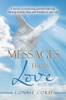 Image for Messages from Love : A Journey of Awakening and Remembering: Moving Towards Peace and Freedom in Your Life